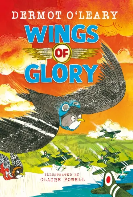 Wings of Glory - Kann ein winziger Vogel helfen, einen Weltkrieg zu gewinnen? Eine actiongeladene Geschichte von Mut, Abenteuer und einem Hauch von Vogelpoo! - Wings of Glory - Can one tiny bird help to win a world war? An action-packed tale of courage, adventure and a smattering of bird poo!