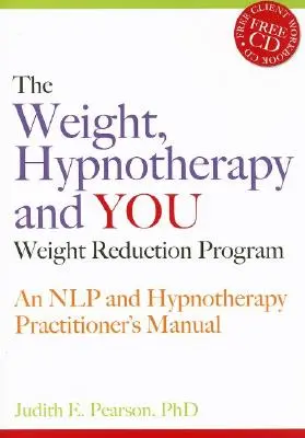Das Gewicht, die Hypnotherapie und Ihr Gewichtsreduktionsprogramm: Ein Handbuch für Nlp- und Hypnotherapie-Praktiker [mit CDROM] - The Weight, Hypnotherapy and You Weight Reduction Program: An Nlp and Hypnotherapy Practitioner's Manual [With CDROM]