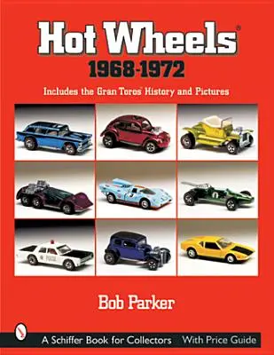 Hot Wheels(r) 1968-1972: Inklusive der Gran Toros(tm) Geschichte und Bilder - Hot Wheels(r) 1968-1972: Includes the Gran Toros(tm) History and Pictures