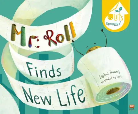 Mr. Roll findet ein neues Leben: Lasst uns upcyceln - Mr. Roll Finds New Life: Let's Upcycle
