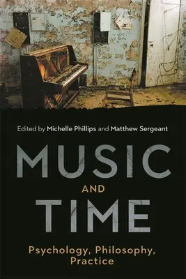 Musik und Zeit: Psychologie, Philosophie, Praxis - Music and Time: Psychology, Philosophy, Practice