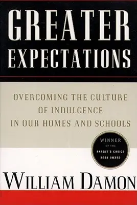 Höhere Erwartungen: Das natürliche moralische Wachstum von Kindern fördern - Greater Expectations: Nuturing Children's Natural Moral Growth