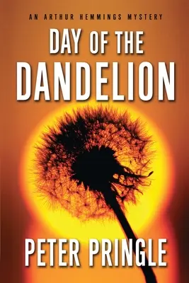 Der Tag des Löwenzahns: Ein Arthur Hemmings-Krimi - Day of the Dandelion: An Arthur Hemmings Mystery