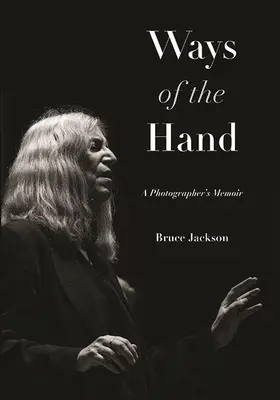 Die Wege der Hand: Die Memoiren eines Fotografen - Ways of the Hand: A Photographer's Memoir