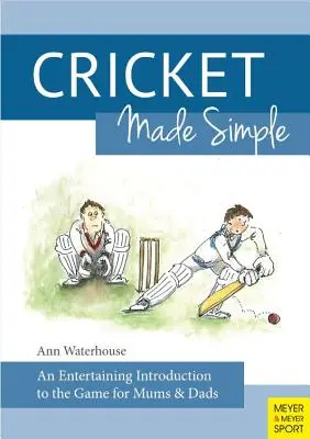 Kricket einfach gemacht: Eine unterhaltsame Einführung in das Spiel für Mütter und Väter - Cricket Made Simple: An Entertaining Introduction to the Game for Mums & Dads