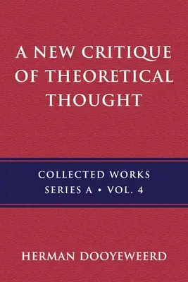 Eine neue Kritik des theoretischen Denkens, Bd. 4 - A New Critique of Theoretical Thought, Vol. 4