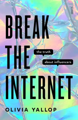 Brecht das Internet: Die Wahrheit über Influencer - Break the Internet: The Truth about Influencers