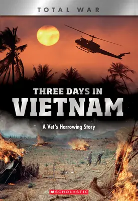 Drei Tage in Vietnam (X Bücher: Totaler Krieg) (Bibliotheksausgabe): Die erschütternde Geschichte eines Tierarztes - Three Days in Vietnam (X Books: Total War) (Library Edition): A Vet's Harrowing Story