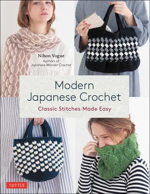 Modernes japanisches Häkeln: Klassische Stiche leicht gemacht - Modern Japanese Crochet: Classic Stitches Made Easy