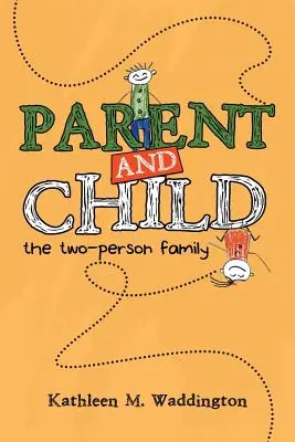 Eltern und Kind: Die Zwei-Personen-Familie - Parent and Child: The Two-Person Family