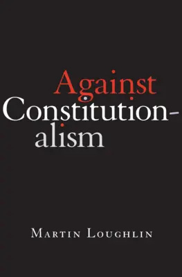 Gegen den Konstitutionalismus - Against Constitutionalism