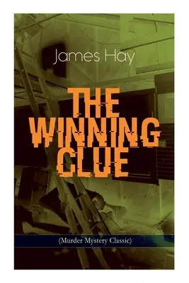 THE WINNING CLUE (Krimiklassiker): Ein Detektivroman - THE WINNING CLUE (Murder Mystery Classic): A Detective Novel