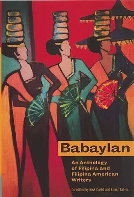 Babaylan: Eine Anthologie philippinischer und philippinisch-amerikanischer Schriftstellerinnen und Schriftsteller - Babaylan: An Anthology of Filipina and Filipina American Writers