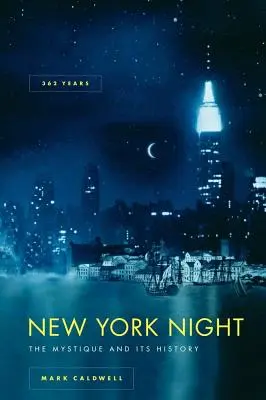 Die New Yorker Nacht: Die Mystik und ihre Geschichte - New York Night: The Mystique and Its History