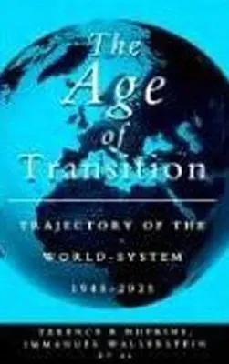 Das Zeitalter des Übergangs: Die Flugbahn des Weltsystems, 1945-2025 - The Age of Transition: Trajectory of the World System, 1945-2025