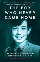 Der Junge, der nie nach Hause kam: Philip Cairns - Boy Who Never Came Home: Philip Cairns