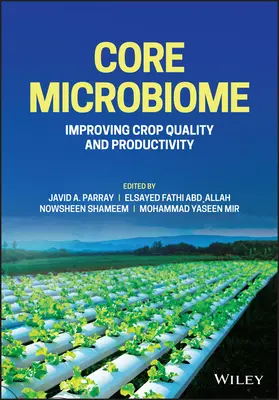 Das zentrale Mikrobiom: Verbesserung der Pflanzenqualität und -produktivität - Core Microbiome: Improving Crop Quality and Productivity