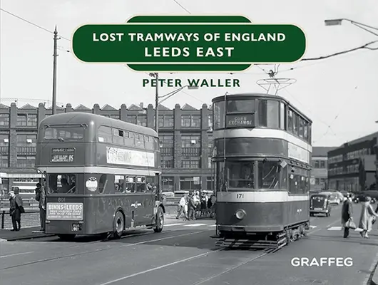 Verlorene Straßenbahnen in England: Leeds Ost - Lost Tramways of England: Leeds East