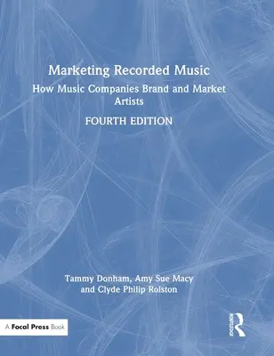 Vermarktung von Tonträgern: Wie Musikunternehmen Künstler vermarkten und vermarkten - Marketing Recorded Music: How Music Companies Brand and Market Artists