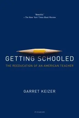 Getting Schooled: Die Umerziehung eines amerikanischen Lehrers - Getting Schooled: The Reeducation of an American Teacher