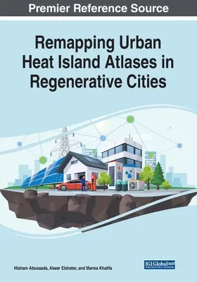 Neukartierung von städtischen Wärmeinsel-Atlanten in Regenerationsstädten - Remapping Urban Heat Island Atlases in Regenerative Cities