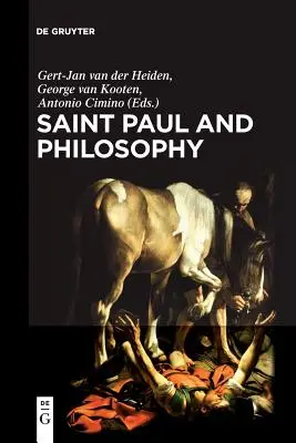 Der heilige Paulus und die Philosophie: Der Gleichklang von altem und modernem Denken - Saint Paul and Philosophy: The Consonance of Ancient and Modern Thought