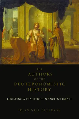 Die Autoren der deuteronomistischen Geschichte: Die Suche nach einer Tradition im alten Israel - The Authors of the Deuteronomistic History: Locating a Tradition in Ancient Israel