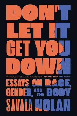 Lass dich nicht unterkriegen: Aufsätze über Ethnie, Geschlecht und den Körper - Don't Let It Get You Down: Essays on Race, Gender, and the Body