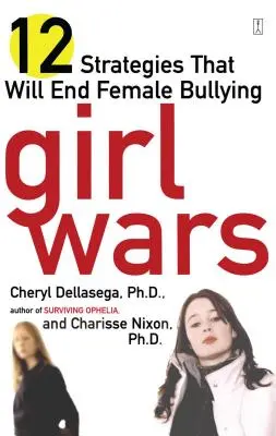Mädchenkriege: 12 Strategien zur Beendigung von Mobbing unter Frauen - Girl Wars: 12 Strategies That Will End Female Bullying