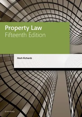 Immobilienrecht (Richards Mark (Solicitor Gastdozent für Recht Solicitor Gastdozent für Recht Universität von Westminster)) - Property Law (Richards Mark (Solicitor Visiting Lecturer in Law Solicitor Visiting Lecturer in Law University of Westminster))