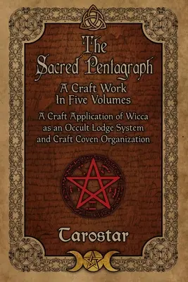 Der Heilige Pentagraph: Ein handwerkliches Werk in fünf Bänden - The Sacred Pentagraph: A Craft Work in Five Volumes