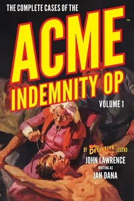 Die vollständigen Fälle der Acme Indemnity Op, Band 1 - The Complete Cases of the Acme Indemnity Op, Volume 1