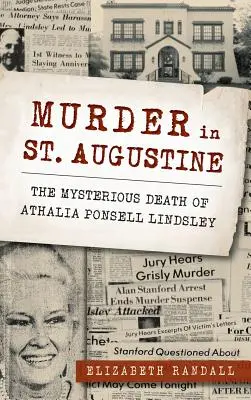 Mord in St. Augustine: Der rätselhafte Tod von Athalia Ponsell Lindsley - Murder in St. Augustine: The Mysterious Death of Athalia Ponsell Lindsley