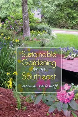 Nachhaltiges Gärtnern für den Südosten - Sustainable Gardening for the Southeast