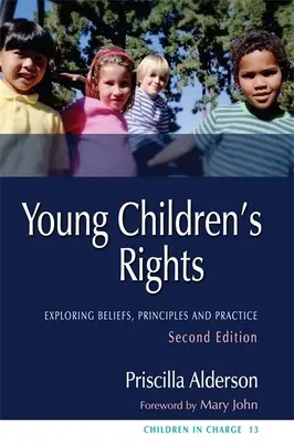 Die Rechte junger Kinder: Erforschung von Überzeugungen, Grundsätzen und Praxis Zweite Ausgabe - Young Children's Rights: Exploring Beliefs, Principles and Practice Second Edition