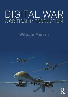 Digitaler Krieg - Eine kritische Einführung - Digital War - A Critical Introduction