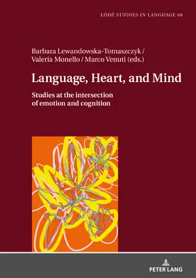 Sprache, Herz und Verstand: Studien am Schnittpunkt von Emotion und Kognition - Language, Heart, and Mind: Studies at the Intersection of Emotion and Cognition