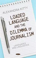Belastete Sprache und das Dilemma des Journalismus - Loaded Language and the Dilemma of Journalism