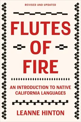 Flöten des Feuers: Eine Einführung in die Sprachen der kalifornischen Ureinwohner, überarbeitet und aktualisiert - Flutes of Fire: An Introduction to Native California Languages Revised and Updated