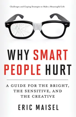 Warum schlaue Teenager schmerzen: Wie Jugendliche mit den Folgen ihrer Intelligenz zurechtkommen - Why Smart Teens Hurt: Helping Adolescents Cope with the Consequences of Intelligence