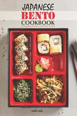 Japanisches Bento-Kochbuch: Alltägliche Bento-Mahlzeiten zum Mitnehmen! - Japanese Bento Cookbook: Everyday Bento Lunches to Go!