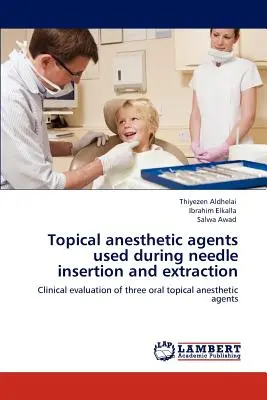 Topische Anästhetika, die beim Einführen und Herausziehen von Nadeln verwendet werden - Topical anesthetic agents used during needle insertion and extraction