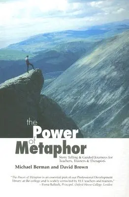 Die Macht der Metapher: Geschichtenerzählen und geführte Reisen für Lehrer, Ausbilder und Therapeuten - The Power of Metaphor: Story Telling and Guided Journeys for Teachers, Trainers and Therapists