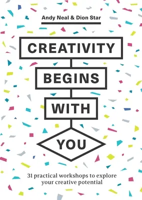 Kreativität fängt bei Ihnen an: 31 praktische Workshops zur Erkundung Ihres kreativen Potenzials - Creativity Begins with You: 31 Practical Workshops to Explore Your Creative Potential