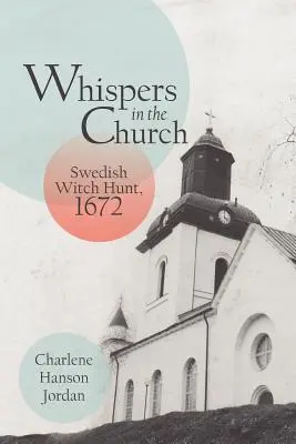 Das Flüstern in der Kirche: Schwedische Hexenjagd, 1672 - Whispers in the Church: Swedish Witch Hunt, 1672