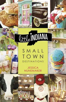 Klein-Indiana: Kleinstadt-Reiseziele - Little Indiana: Small Town Destinations