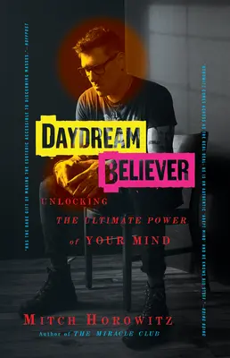 Tagtraum-Believer: Entfesseln Sie die ultimative Kraft Ihres Geistes - Daydream Believer: Unlocking the Ultimate Power of Your Mind