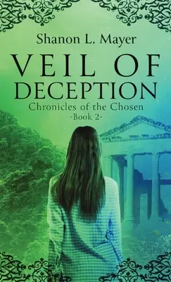 Schleier der Täuschung: Chroniken der Auserwählten, Buch 2 - Veil of Deception: Chronicles of the Chosen, book 2