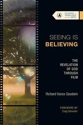 Sehen ist Glauben: Die Offenbarung Gottes durch den Film - Seeing Is Believing: The Revelation of God Through Film
