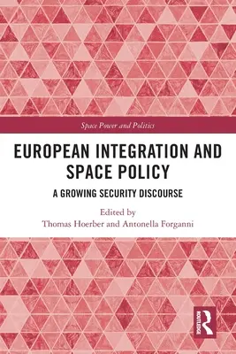 Europäische Integration und Weltraumpolitik: Ein wachsender Sicherheitsdiskurs - European Integration and Space Policy: A Growing Security Discourse